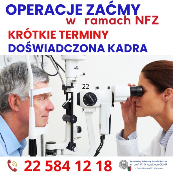 Operacje zaćmy w ramach NFZ, krótkie terminy, doświadczona kadra. tel. 22 584 12 18